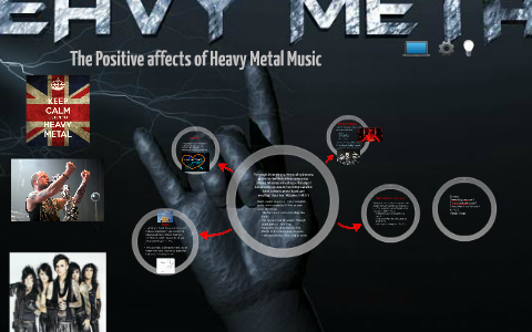 How Heavy Metal Music has a Positive affect by Courtney J on Prezi