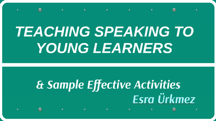 teaching-speaking-to-young-learners-by-esra-rkmez