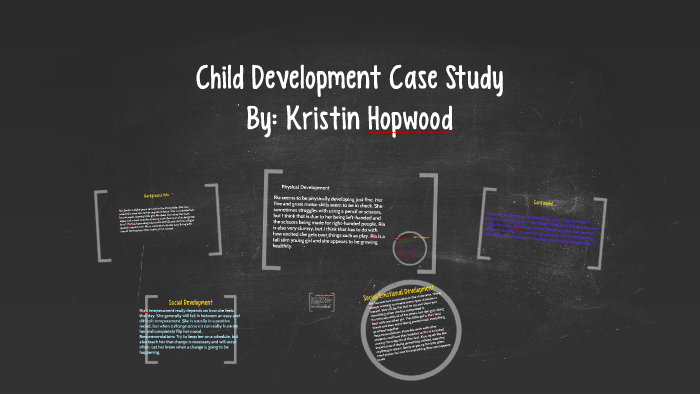 Child Development Case Study By Kristin Hopwood