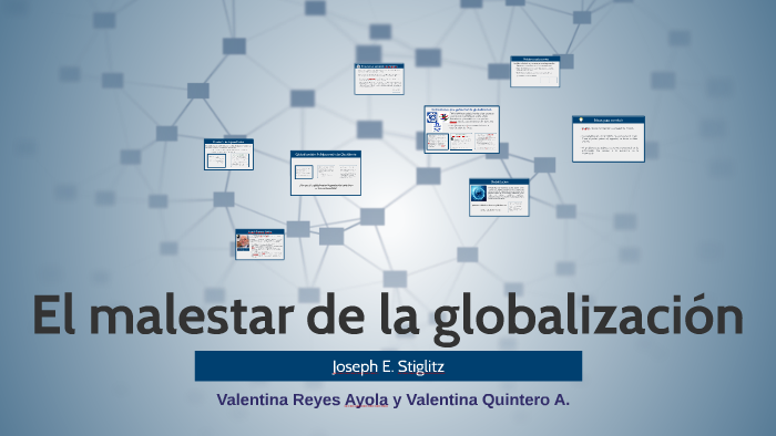 El malestar de la globalización by Valentina Reyes on Prezi