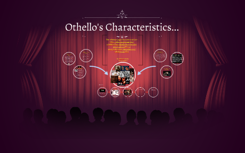 Othellos #39 Characteristics by MaKayla Walker