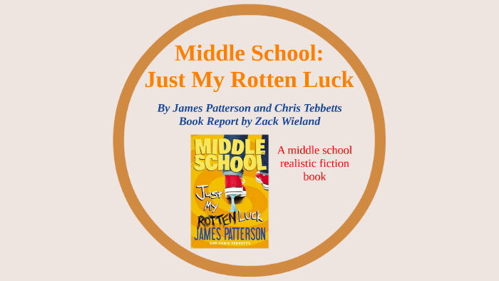 Middle School: Just My Rotten Luck by James Patterson