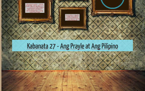 Kabanata 27 - Ang Prayle At Ang Pilipino By Gela Ladaga On Prezi