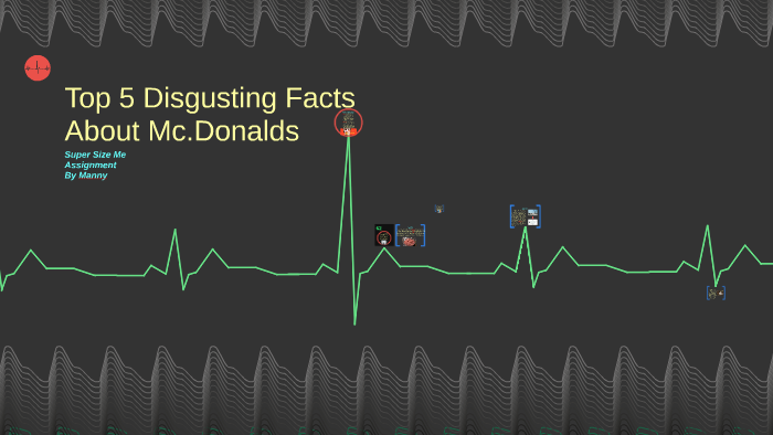 Top 10 Disgusting Facts by Manny Walia on Prezi