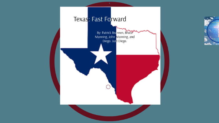 Texas Fast Forward By Patrick B On Prezi