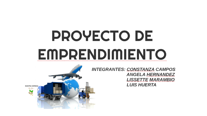 PROYECTO DE EMPRENDIMIENTO by Luis Huerta Silva on Prezi