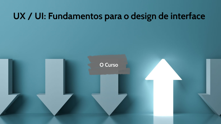 UX / UI: Fundamentos para o design de interface by Luciano Braz on Prezi