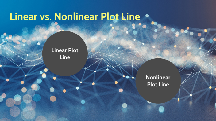 Linear vs. Nonlinear Plot Line by Theresa Cloud on Prezi
