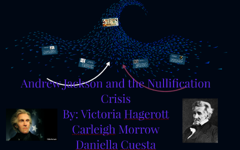 Andrew Jackson and the Nulification Crisis by Victoria Hagerott on ...