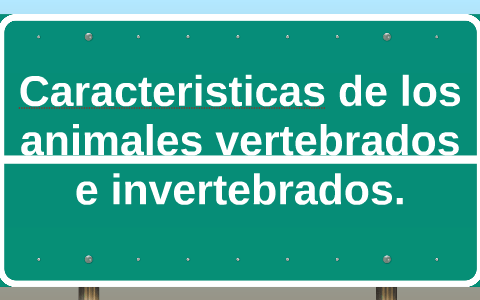 Caracteristicas De Los Animales Vertebrados E Invertebrados By