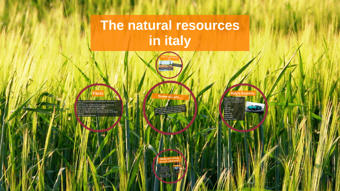 The Natural Resources In Italy By Ajan Blue