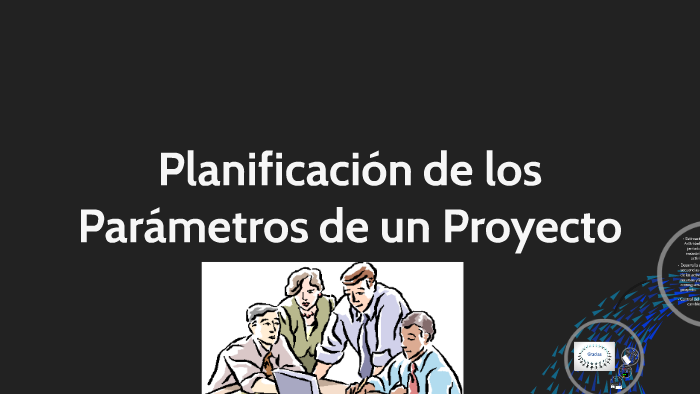 1.4 Planificacion De Los Parametros De Un Proyecto prezi.com