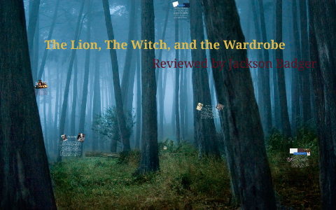 The Lion The Witch And The Wardrobe By Jackson Badger On Prezi