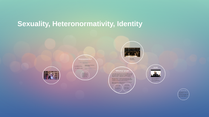 Sexuality Heteronormativity Identity By