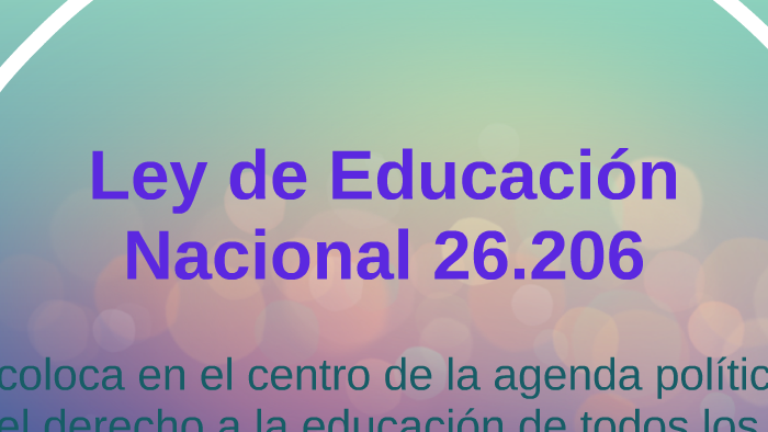 Ley De Educación Nacional 26206 By Silvina Ulrich On Prezi 9408