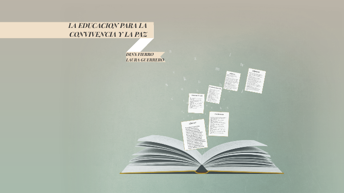 LA EDUCACION PARA LA CONVIVENCIA Y LA PAZ by Dina Fierro on Prezi