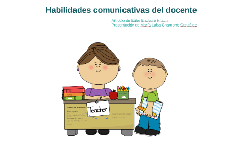 Habilidades Comunicativas Del Docente By María Luisa Chamorro On Prezi