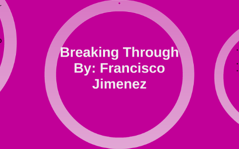breaking through francisco jimenez themes