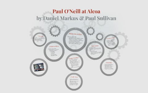 Paul O'Neill at Alcoa by Paul Sullivan on Prezi Next