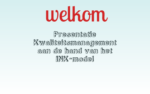 Kwaliteitsmanagement By Fransca Grimbergen On Prezi