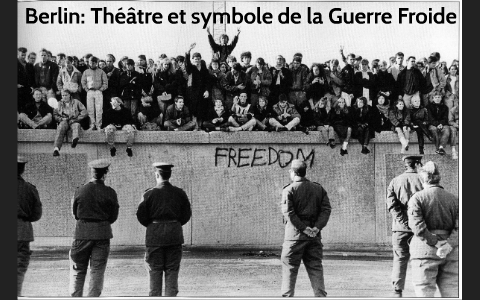 Berlin, le symbole de la guerre froide - Dissertation - Sarah Tmn