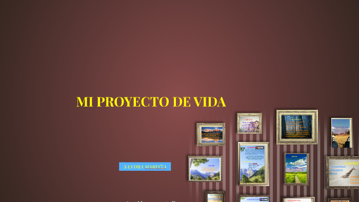 MI PROYECTO DE VIDA by sandra maritza Quilindo Lopez on Prezi