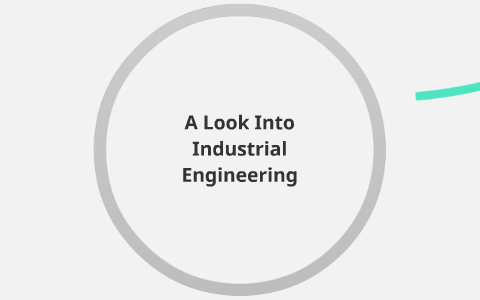 A Look Into Industrial Engineering by carlos juarez on Prezi