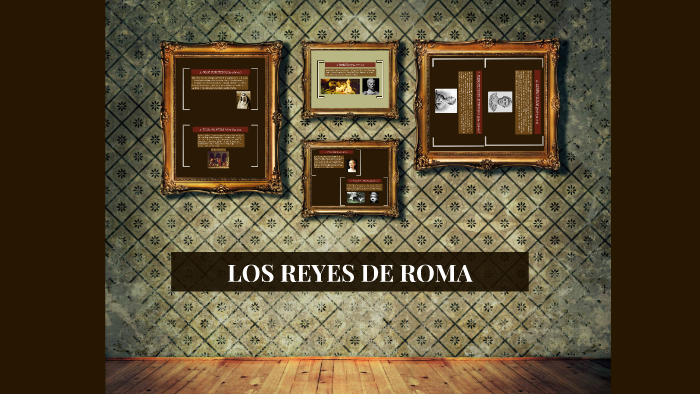 Cuarto Reyes En Roma LOS REYES DE ROMA by Miguel Angel Orosco on Prezi