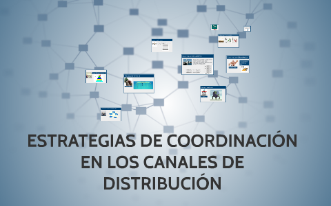 ESTRATEGIAS DE COORDINACIÓN EN LOS CANALES DE DISTRIBUCIÓN by LEIDY ...
