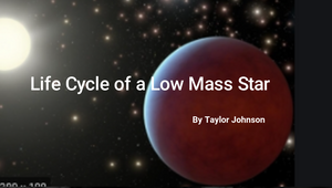 Life cycle of a low mass star. by Taylor Johnson on Prezi Design