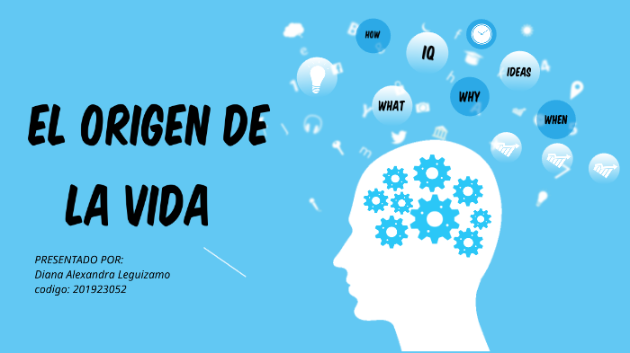 EL ORIGEN DE LA VIDA by Diana leguizamo on Prezi