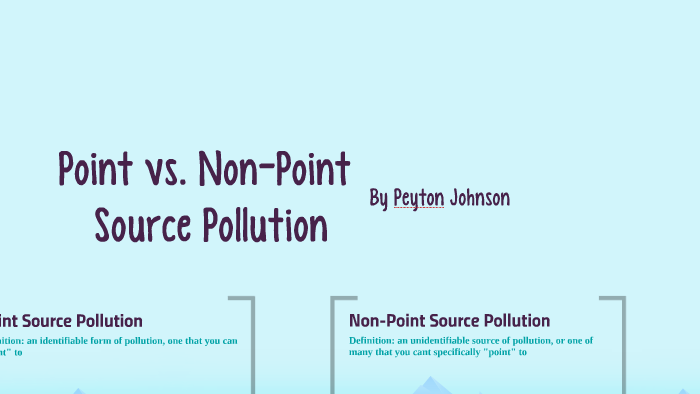 point-source-vs-non-point-source-pollution-by-peyton-johnson