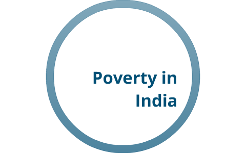 Poverty in India by Alexis Busselberg on Prezi