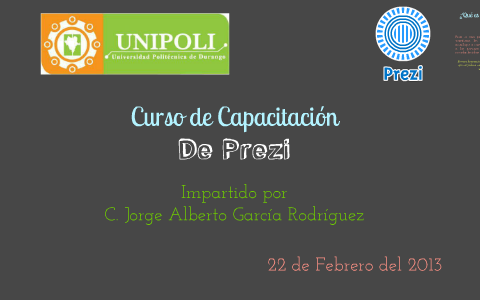 Presentacion del Curso de Capacitación de Prezi by Jorge Alberto García ...