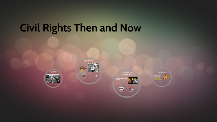 Civil Rights Then and Now by Sean Martinez on Prezi