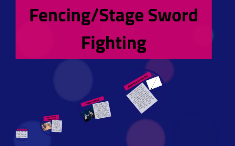 Stage Sword Fighting by Natalia Spivey on Prezi Next