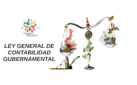 LEY GENERAL DE CONTABILIDAD GUBERNAMENTAL By Andrés Moreno On Prezi