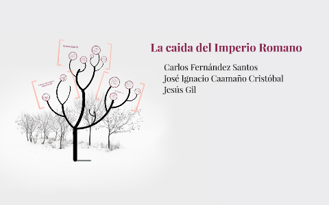 La caida del Imperio Romano by Carlos Fernandez on Prezi