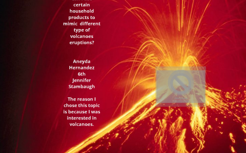 Volcano Eruptions Mimics Experiment By Aneyda Hernandez