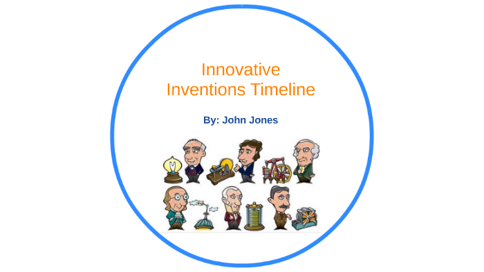 Timeline Innovstive Innovative Inventions Timeline by john jones on Prezi