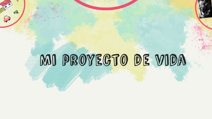 Mi proyecto de vida by Camila Nicolás on Prezi