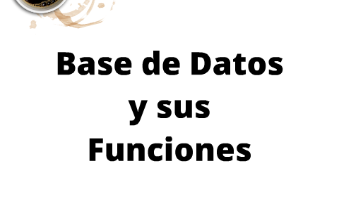 Base de Datos by Gustavo Calderone on Prezi