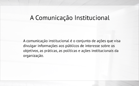 O Que é Comunicação Institucional O Que é Comunicação Institucional