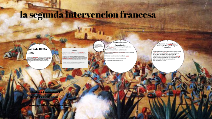 la segunda intervencion francesa by Joshua Chavez on Prezi