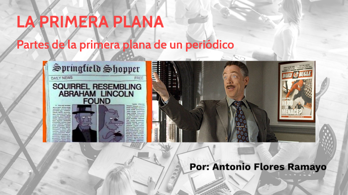La primera plana by ANTONIO DE JESÚS FLORES RAMAYO on Prezi