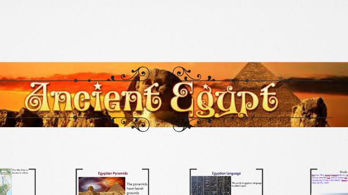Ancient Egypt by kay smith on Prezi