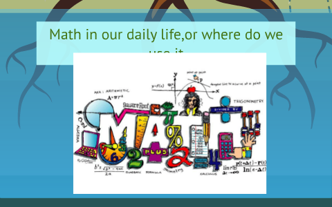 use of mathematics in daily life