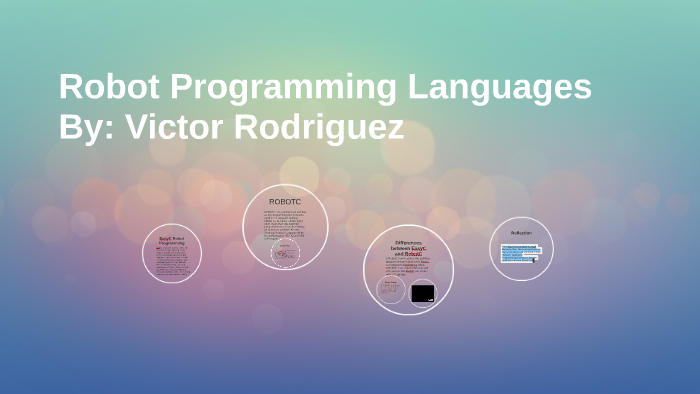 Robot Programming Languages by victor rodriguez on Prezi