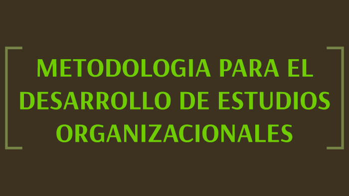 METODOLOGIA PARA EL DESARROLLO DE ESTUDIOS ORGANIZACIONALES by Jorge ...