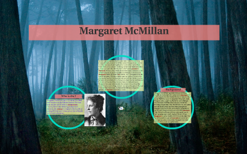Margaret McMillan by Manraj Dhaliwal on Prezi